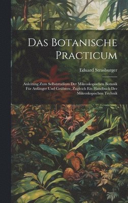 Eduard Strasburger - Botanische Practicum, Inbunden