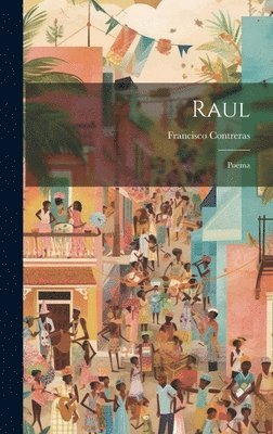 Francisco Contreras - Raul, Inbunden