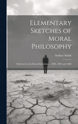 Sydney Smith - Elementary Sketches of Moral Philosophy, Inbunden