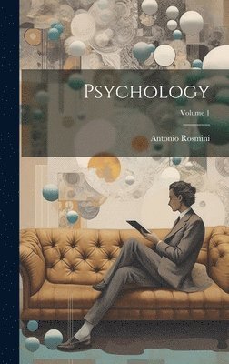 Antonio Rosmini - Psychology; Volume 1, Inbunden