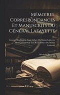 Mmoires, Correspondances Et Manuscrits Du Gnral Lafayette