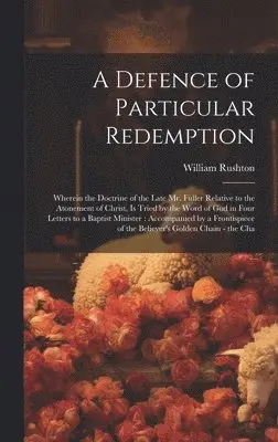 William Rushton - Defence of Particular Redemption, Inbunden. Tillgänglighet: Lägg i varukorg