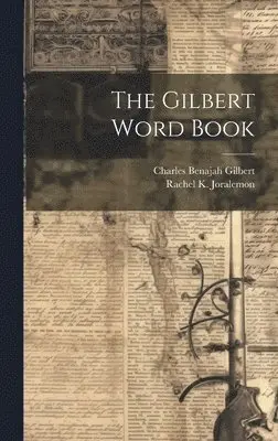 Charles Benajah Gilbert, Rachel K Joralemon - Gilbert Word Book, Inbunden. Tillgänglighet: Lägg i varukorg