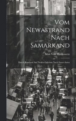 Max Von Proskowetz - Vom Newastrand Nach Samarkand, Inbunden