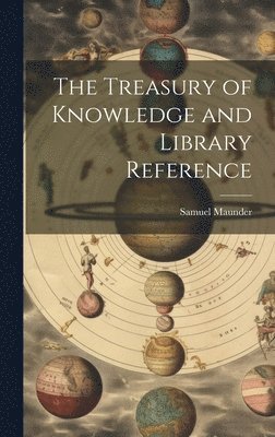 Samuel Maunder - Treasury of Knowledge and Library Reference, Inbunden. Tillgänglighet: Lägg i varukorg