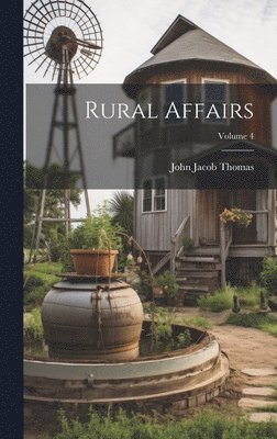 John Jacob Thomas - Rural Affairs; Volume 4, Inbunden. Tillgänglighet: Lägg i varukorg