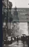 Do Rio a Buenos-Aires