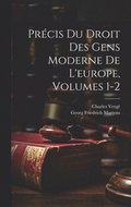 Prcis Du Droit Des Gens Moderne De L'europe, Volumes 1-2
