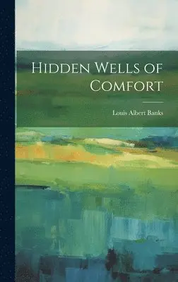 Louis Albert Banks - Hidden Wells of Comfort, Inbunden. Tillgänglighet: Lägg i varukorg