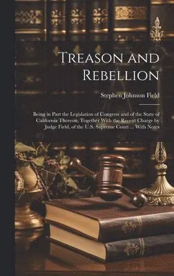 Stephen Johnson Field - Treason and Rebellion, Inbunden. Tillgänglighet: Tillfälligt slut