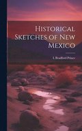 Historical Sketches of New Mexico