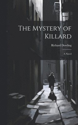 Richard Dowling - Mystery of Killard, Inbunden. Tillgänglighet: Lägg i varukorg