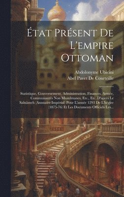 Abdolonyme Ubicini, Abel Pavet De Courteille - État Présent De L'empire Ottoman, Inbunden. Tillgänglighet: Lägg i varukorg