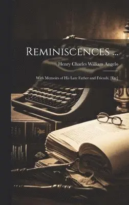Henry Charles William Angelo - Reminiscences ..., Inbunden. Tillgänglighet: Tillfälligt slut