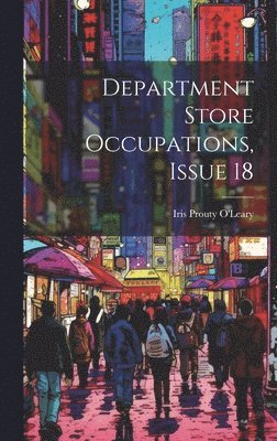 Iris Prouty O'Leary - Department Store Occupations, Issue 18, Inbunden. Tillgänglighet: Lägg i varukorg