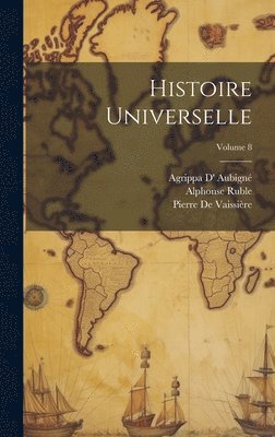 Agrippa D' Aubigné, Pierre de Vaissière, Alphonse Ruble - Histoire Universelle; Volume 8, Inbunden. Tillgänglighet: Lägg i varukorg