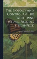 Biology And Control Of The White Pine Weevil, Pissodes Strobi-peck