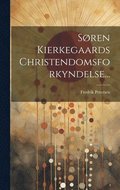 S�ren Kierkegaards Christendomsforkyndelse...