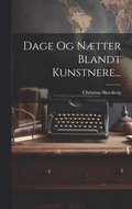 Dage Og Ntter Blandt Kunstnere...