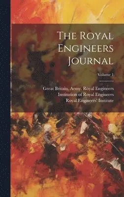 Great Britain Army Royal Engineers, Institution of Royal Engineers (Great B, Royal Engineers' Institute (Great Brita - Royal Engineers Journal; Volume 1, Inbunden. Tillgänglighet: Tillfälligt slut