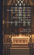 Sanctissimi Domini Nostri Benedicti Papae Xiv ... Doctrina De Servorum Dei Beatificatione Et Beatorum Canonizatione, Volume 2...