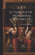 Tambour De Montmirail, Volumes 1-2...