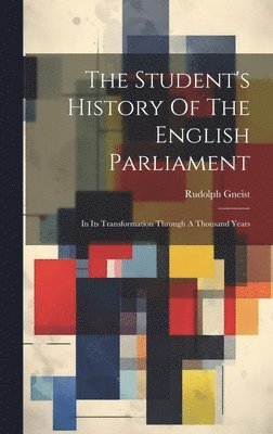 Rudolph Gneist - Student's History Of The English Parliament, Inbunden. Tillgänglighet: Lägg i varukorg