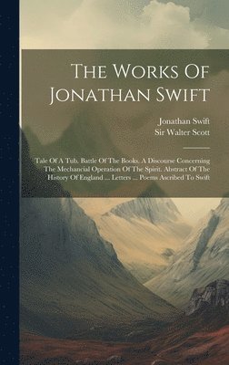 Jonathan Swift, Walter Scott - Works Of Jonathan Swift, Inbunden