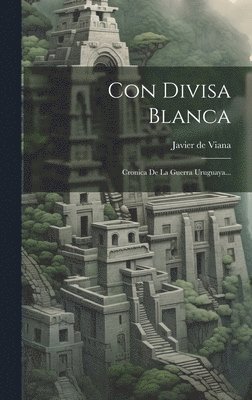 Javier De Viana - Con Divisa Blanca, Inbunden