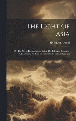 Edwin Arnold - Light Of Asia, Inbunden