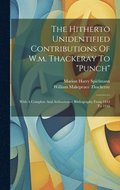The Hitherto Unidentified Contributions Of W.m. Thackeray To &quot;punch&quot;