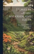 Stories by Grimm, Andersen, and Hauff