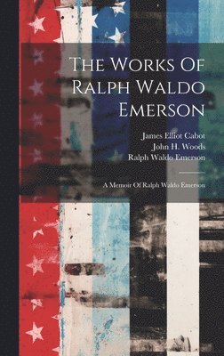 Ralph Waldo Emerson - Works Of Ralph Waldo Emerson, Inbunden