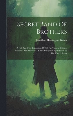 Jonathan Harrington Green - Secret Band Of Brothers, Inbunden. Tillgänglighet: Lägg i varukorg