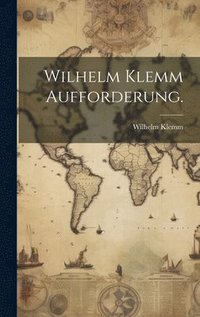 Wilhelm Klemm Aufforderung.