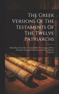 Greek Versions Of The Testaments Of The Twelve Patriarchs