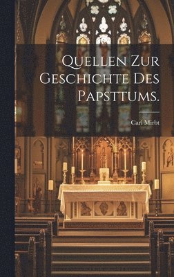 Quellen zur Geschichte des Papsttums.