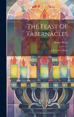 Henry Ware - Feast Of Tabernacles, Inbunden. Tillgänglighet: Lägg i varukorg