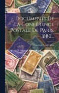 Documents De La Conf�rence Postale De Paris. 1880...