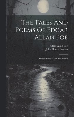 Edgar Allan Poe, John Henry Ingram - Tales And Poems Of Edgar Allan Poe, Inbunden. Tillgänglighet: Lägg i varukorg
