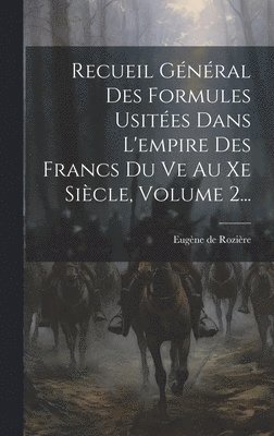 Eugène de Rozière - Recueil Général Des Formules Usitées Dans L'empire Des Francs Du Ve Au Xe Siècle, Volume 2..., Inbunden