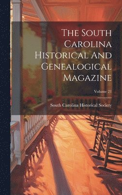 South Carolina Historical Society - South Carolina Historical And Genealogical Magazine; Volume 21, Inbunden. Tillgänglighet: Lägg i varukorg
