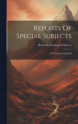 Kentucky Geological Survey - Reports Of Special Subjects, Inbunden. Tillgänglighet: Lägg i varukorg