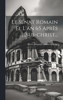Sénat Romain El L'an 65 Après Jésus-christ...