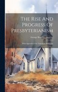 The Rise And Progress Of Presbyterianism