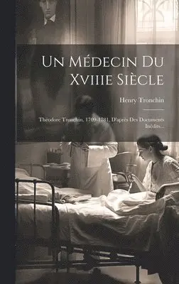 Henry Tronchin - Médecin Du Xviiie Siècle, Inbunden. Tillgänglighet: Lägg i varukorg