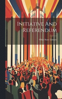 Ohio State Library - Initiative And Referendum, Inbunden. Tillgänglighet: Lägg i varukorg