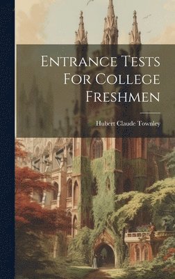 Hubert Claude Townley - Entrance Tests For College Freshmen, Inbunden. Tillgänglighet: Lägg i varukorg