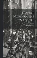 Blandt Nordpolens Naboer...