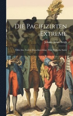 Johann Adam Bergk - Die Pacifizirten Extreme, Inbunden. Tillgänglighet: Lägg i varukorg